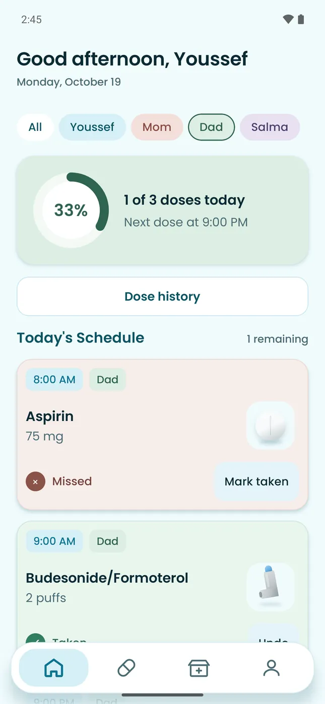 Dad’s day: aspirin missed at 8:00 AM, his inhaler taken at 9:00 AM and due again at 9:00 PM.